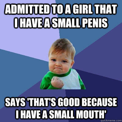 I Have A Small Mouth 64