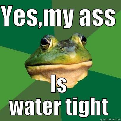 Is A Frog S Ass Watertight 30