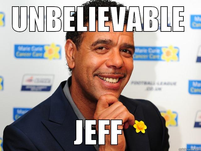 Image result for unbelievable jeff