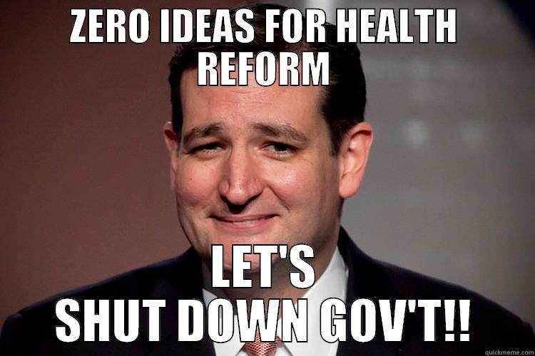 Ted Cruz Filibuster - ZERO IDEAS FOR HEALTH REFORM LET'S SHUT DOWN GOV'T!! Misc