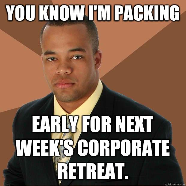  packing Early for next week39;s corporate retreat. Successful Black Man